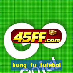 kung fu futebol clube download dublado